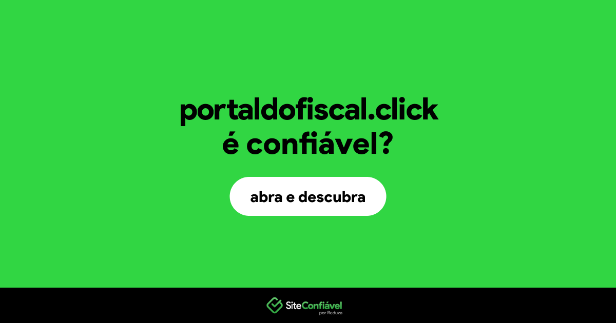 O site portaldofiscal.click é confiável?