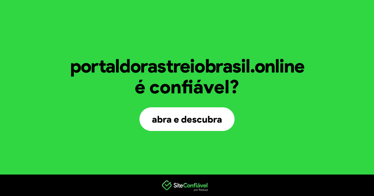 O site portaldorastreiobrasil.online é confiável?