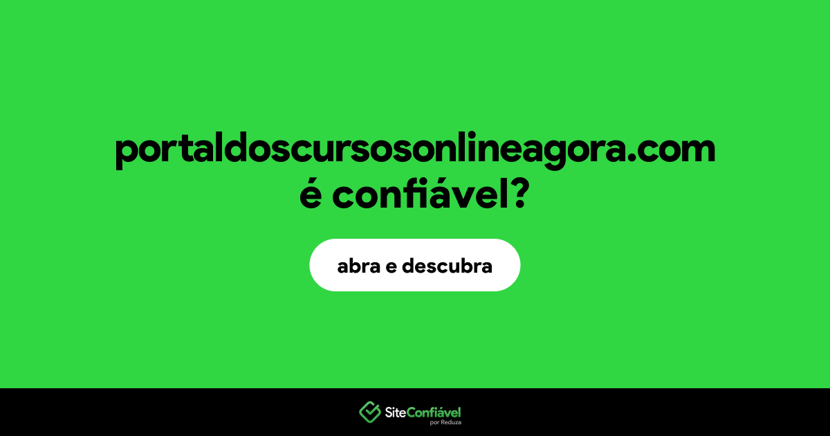 O site portaldoscursosonlineagora.com é confiável?