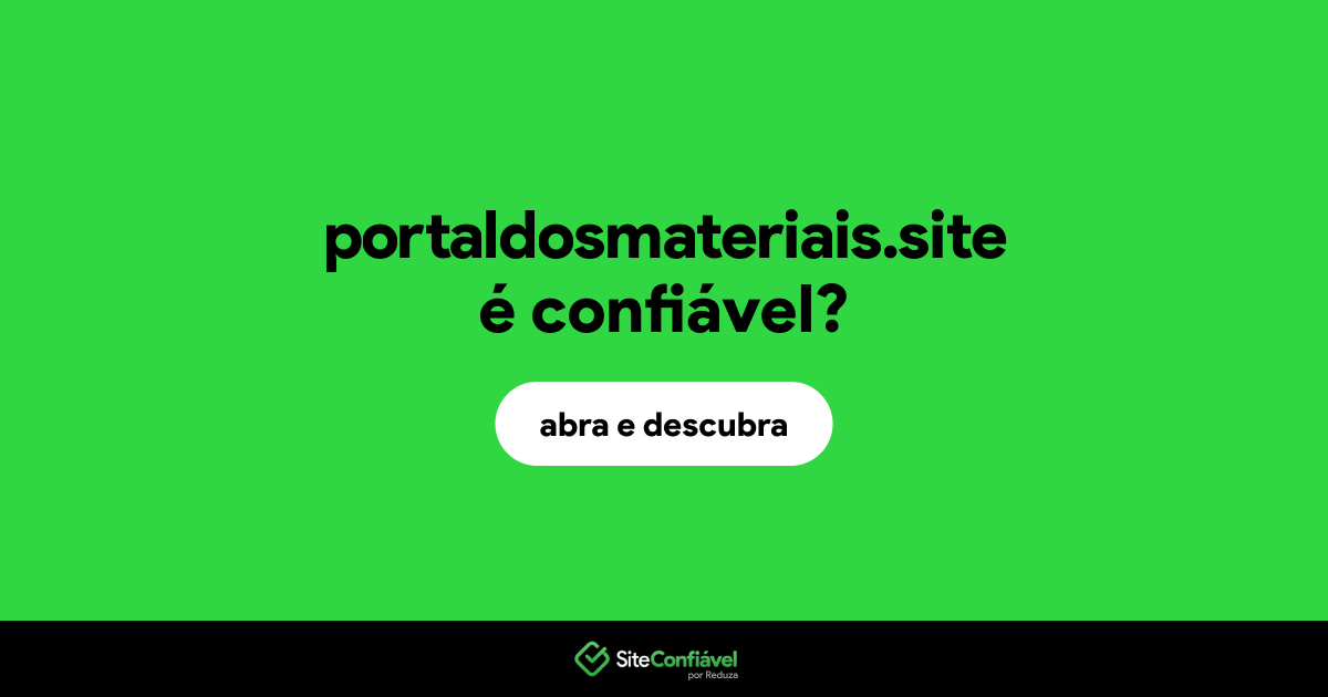 O site portaldosmateriais.site é confiável?