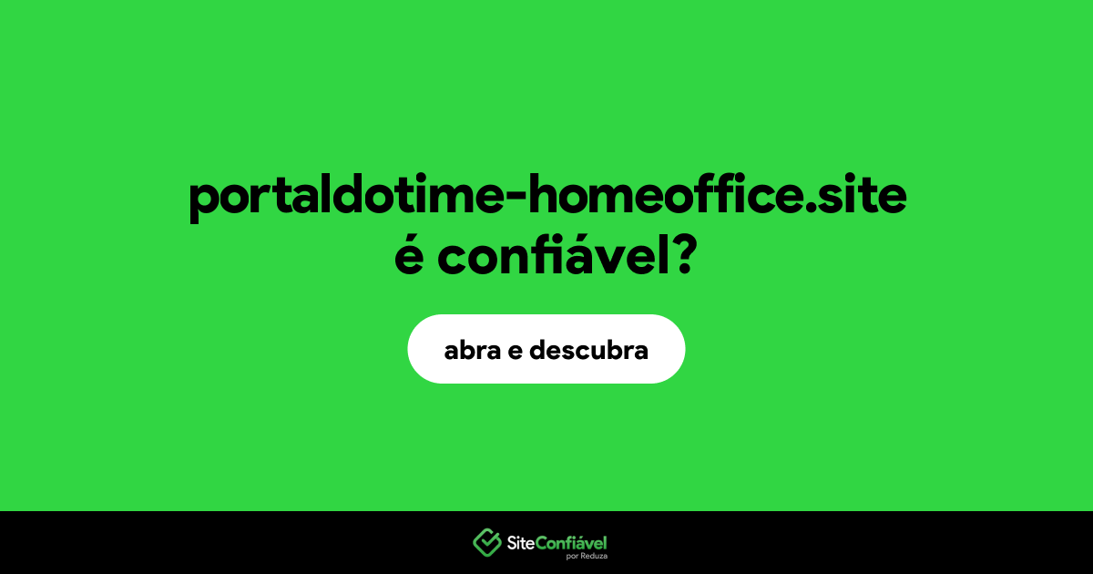O site portaldotime-homeoffice.site é confiável?