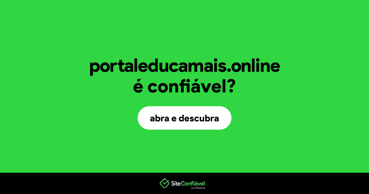 O site portaleducamais.online é confiável?