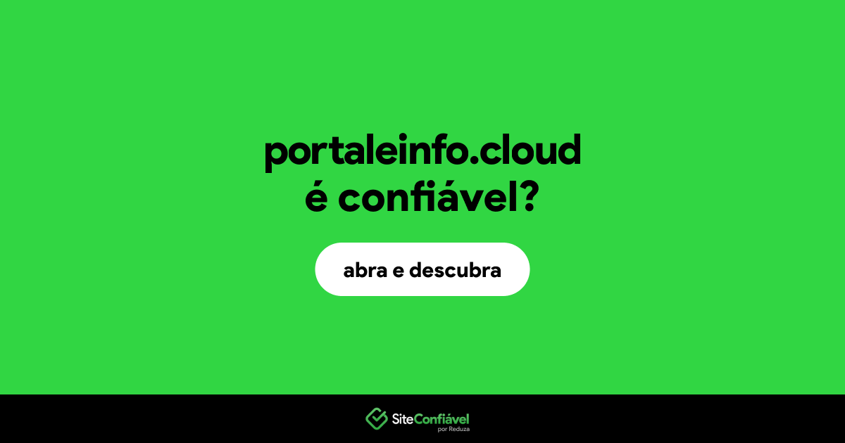 O site portaleinfo.cloud é confiável?