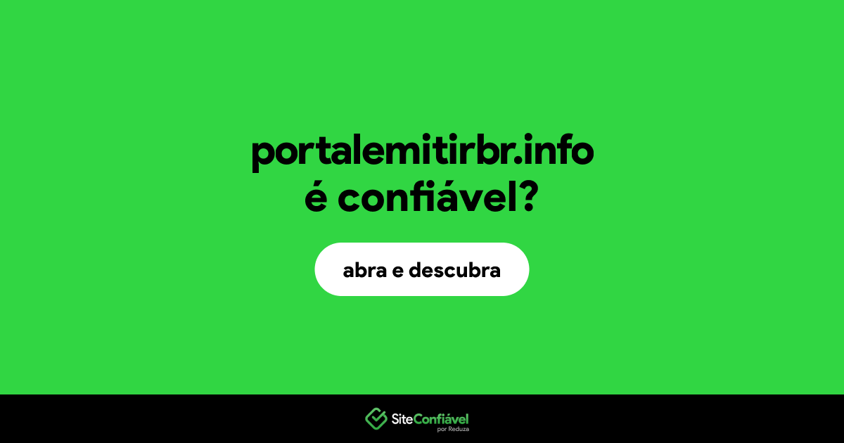 O site portalemitirbr.info é confiável?