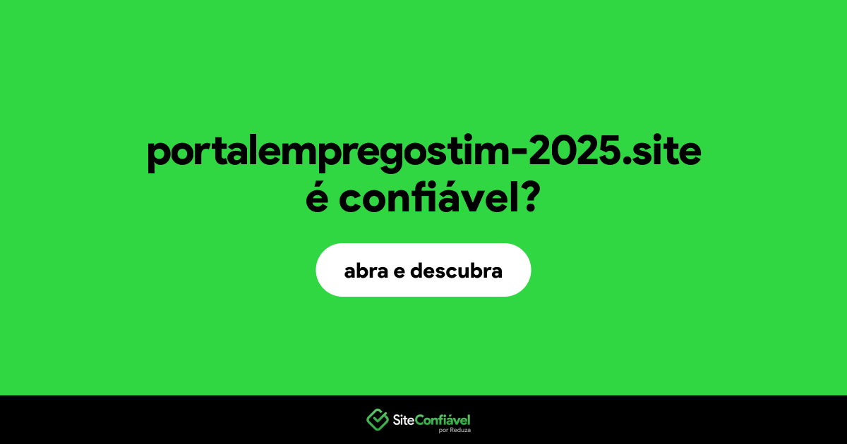 O site portalempregostim-2025.site é confiável?