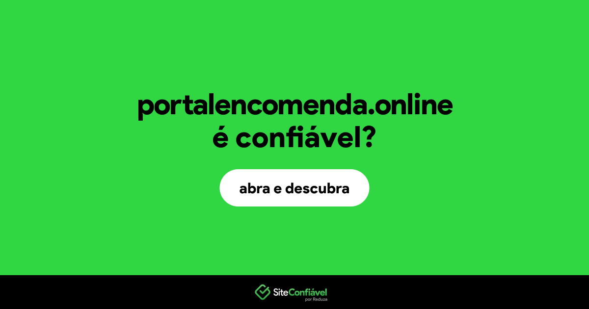 O site portalencomenda.online é confiável?