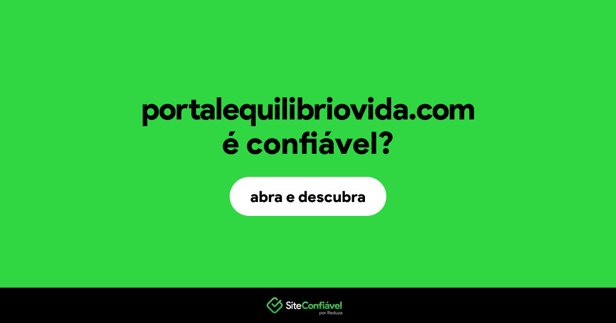 O site portalequilibriovida.com é confiável?