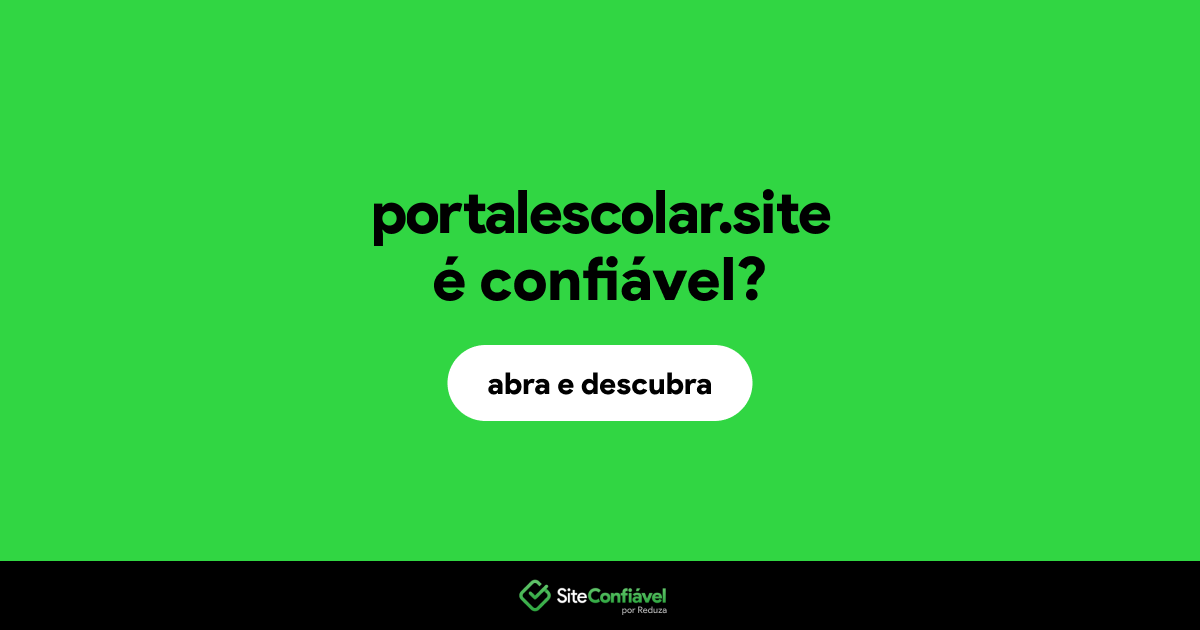 O site portalescolar.site é confiável?