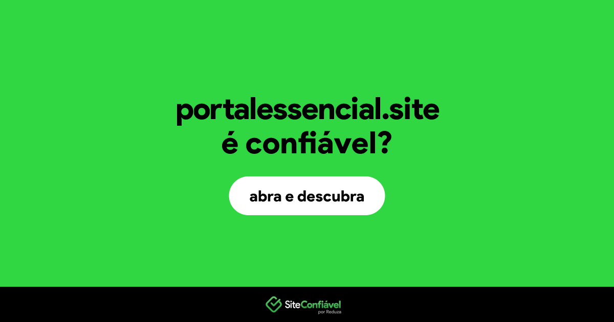 O site portalessencial.site é confiável?