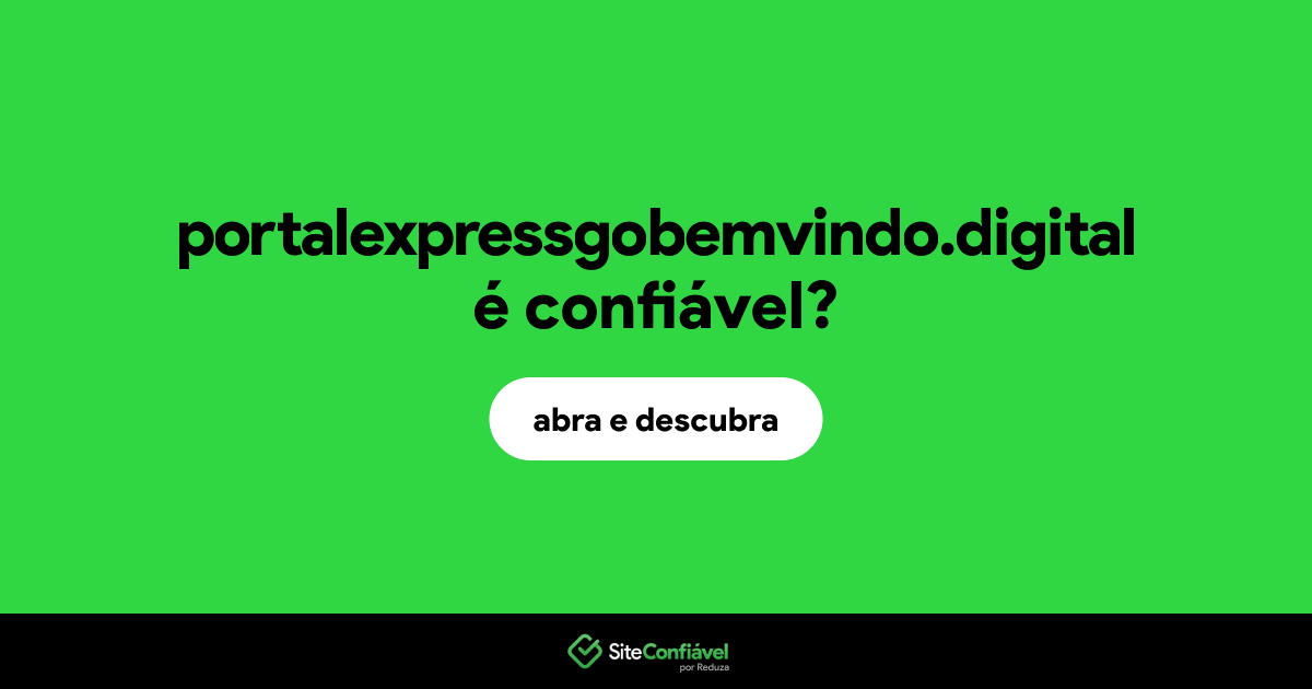 O site portalexpressgobemvindo.digital é confiável?