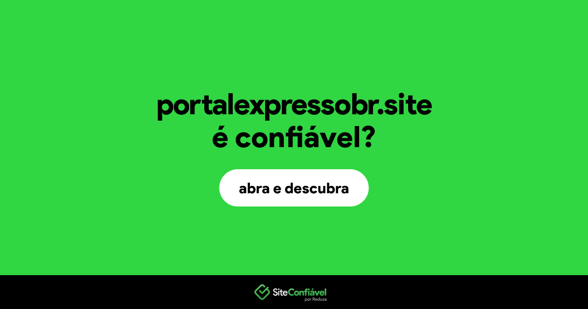 O site portalexpressobr.site é confiável?