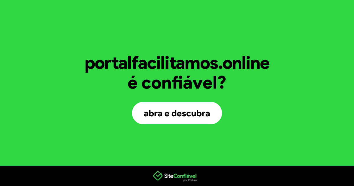 O site portalfacilitamos.online é confiável?