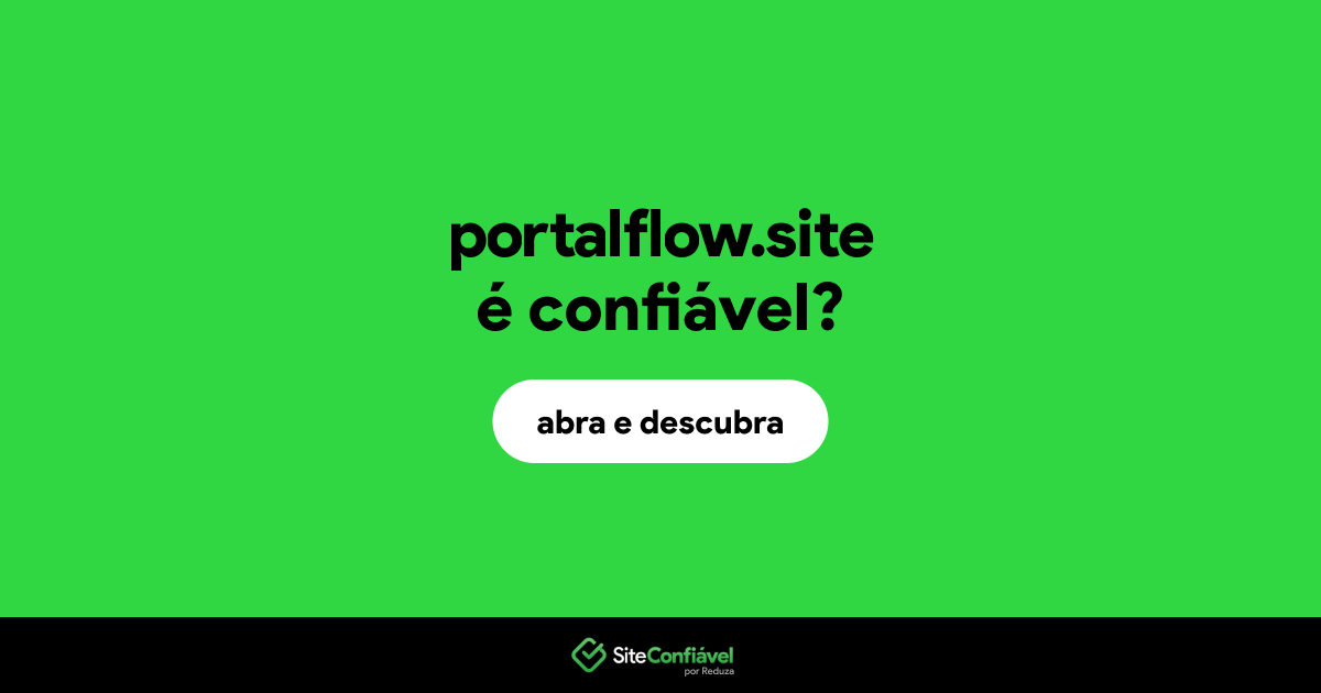 O site portalflow.site é confiável?
