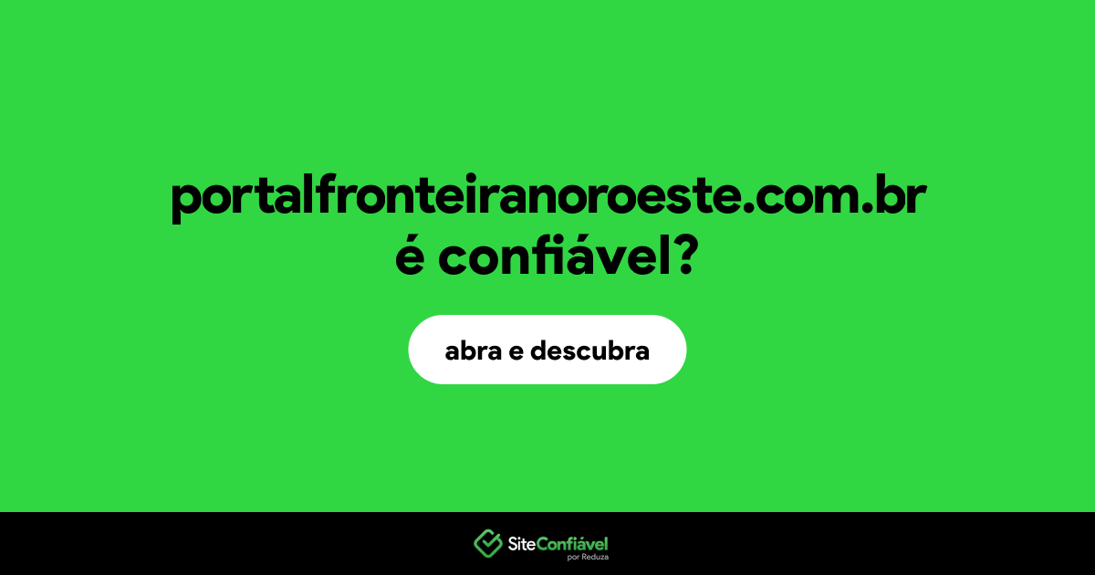 O site portalfronteiranoroeste.com.br é confiável?