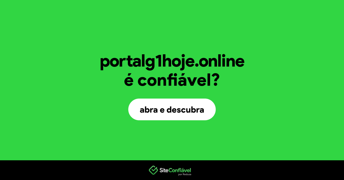 O site portalg1hoje.online é confiável?