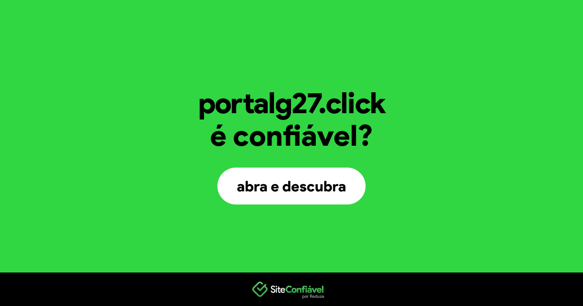 O site portalg27.click é confiável?