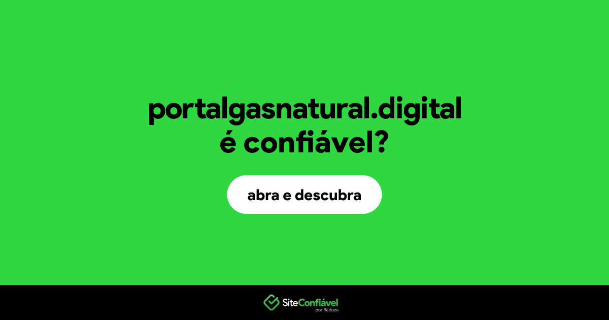 O site portalgasnatural.digital é confiável?
