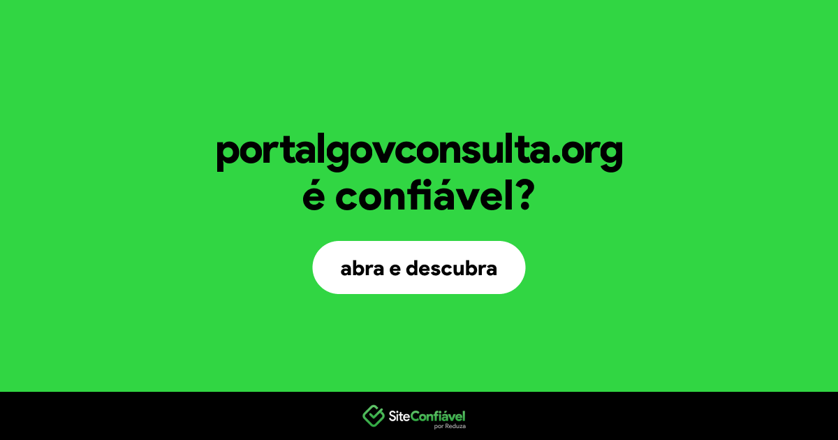 O site portalgovconsulta.org é confiável?