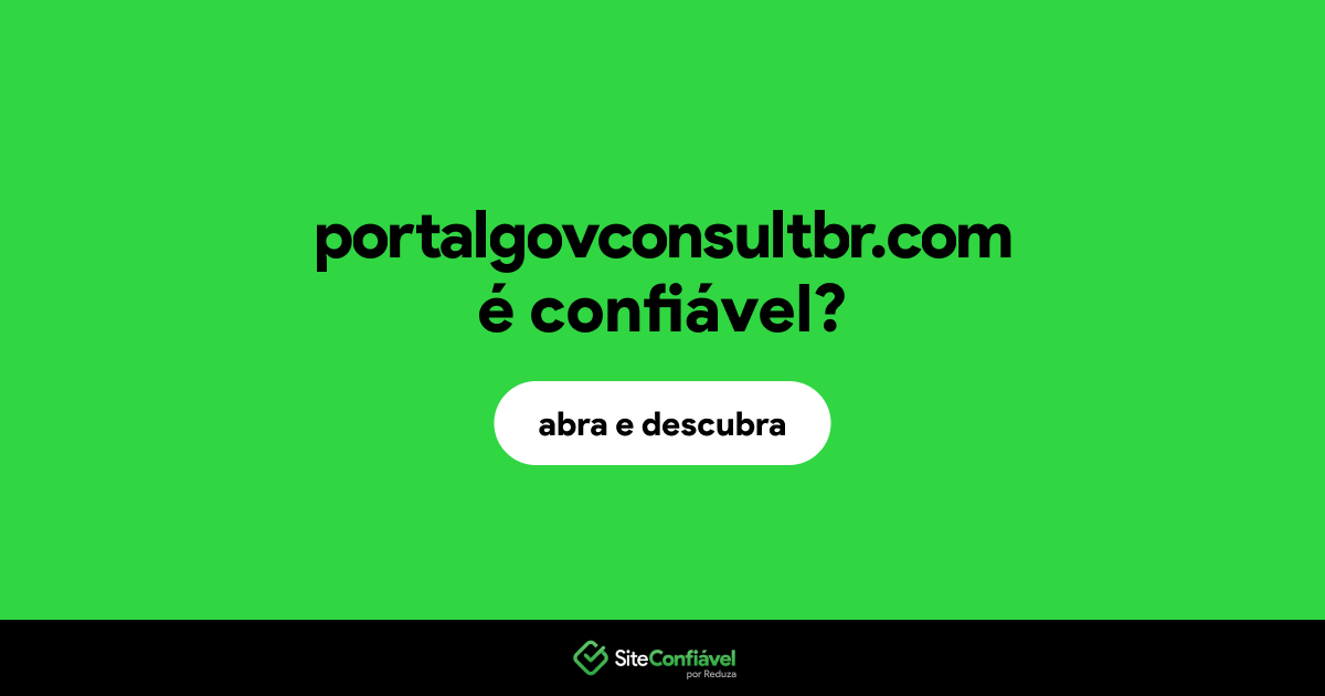 O site portalgovconsultbr.com é confiável?