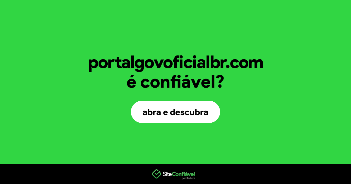 O site portalgovoficialbr.com é confiável?