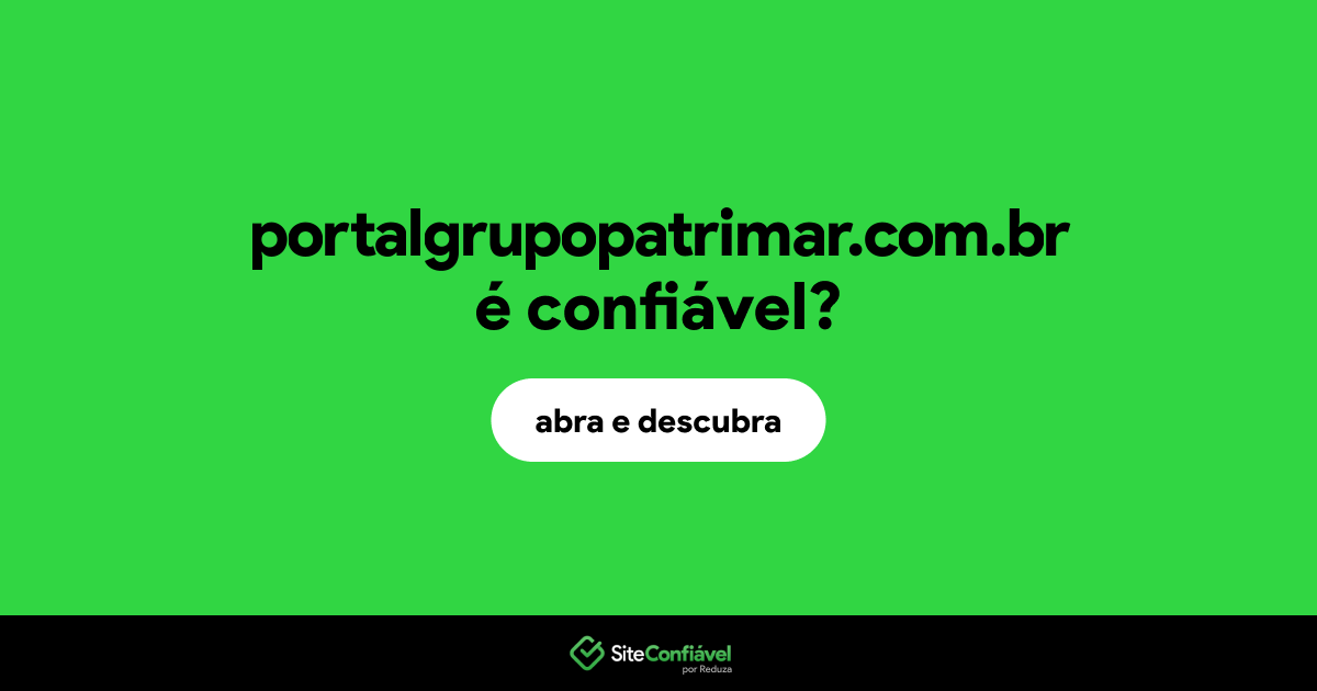 O site portalgrupopatrimar.com.br é confiável?