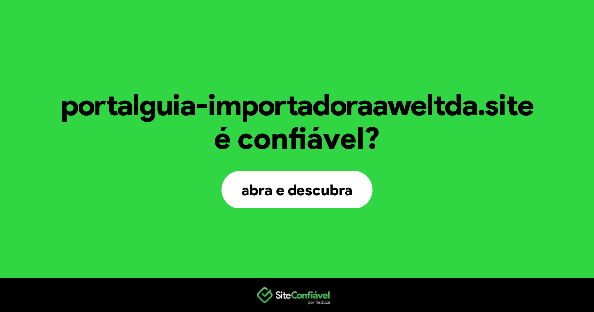 O site portalguia-importadoraaweltda.site é confiável?