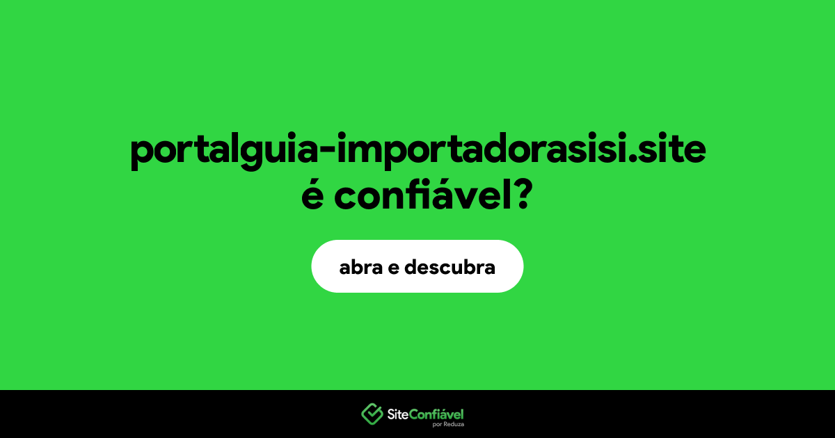 O site portalguia-importadorasisi.site é confiável?