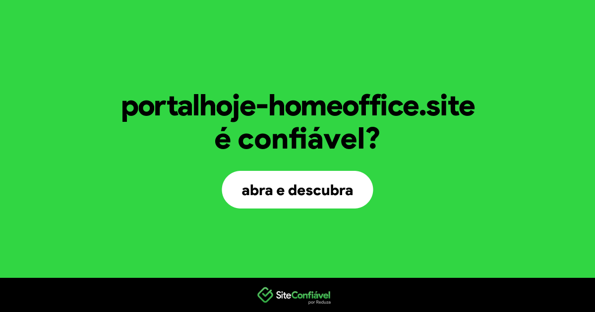 O site portalhoje-homeoffice.site é confiável?