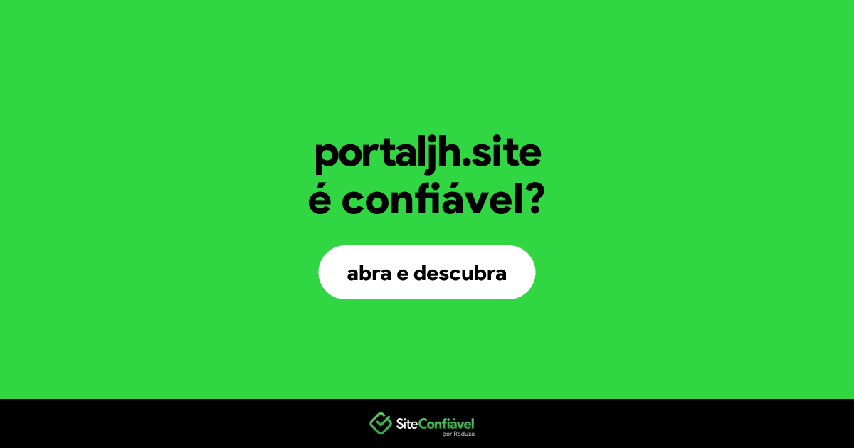 O site portaljh.site é confiável?