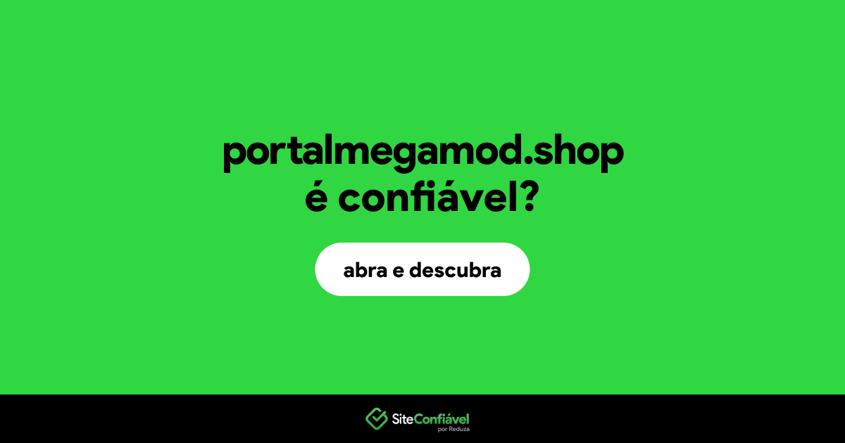 O site portalmegamod.shop é confiável?