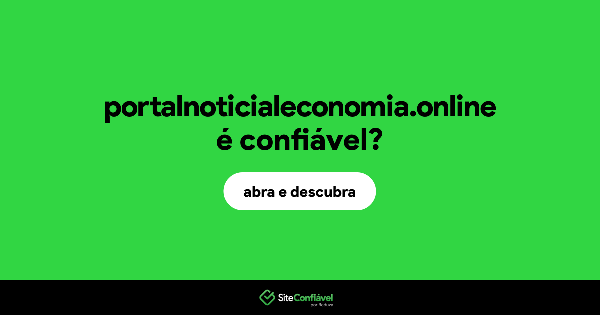 O site portalnoticialeconomia.online é confiável?