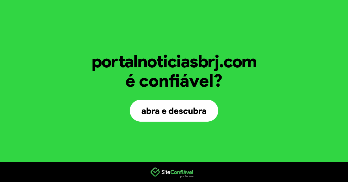 O site portalnoticiasbrj.com é confiável?