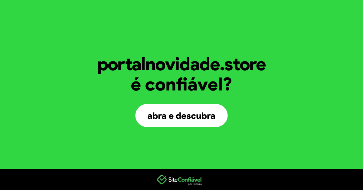 O site portalnovidade.store é confiável?