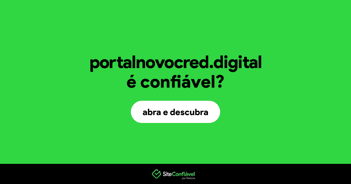 O site portalnovocred.digital é confiável?