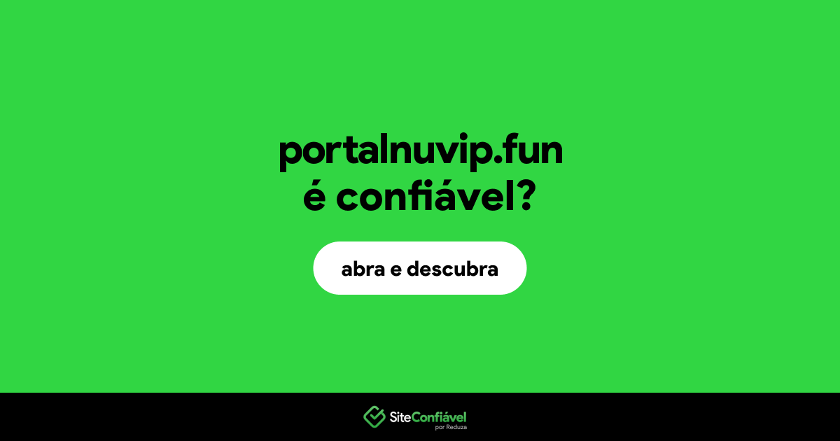 O site portalnuvip.fun é confiável?