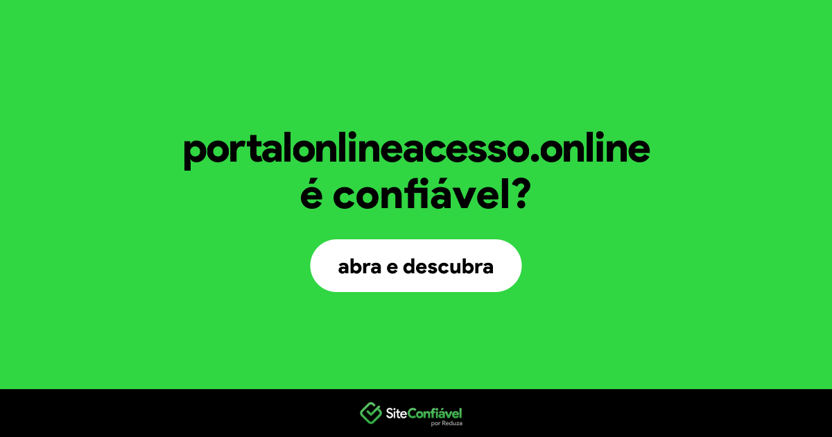 O site portalonlineacesso.online é confiável?