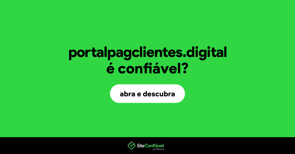 O site portalpagclientes.digital é confiável?