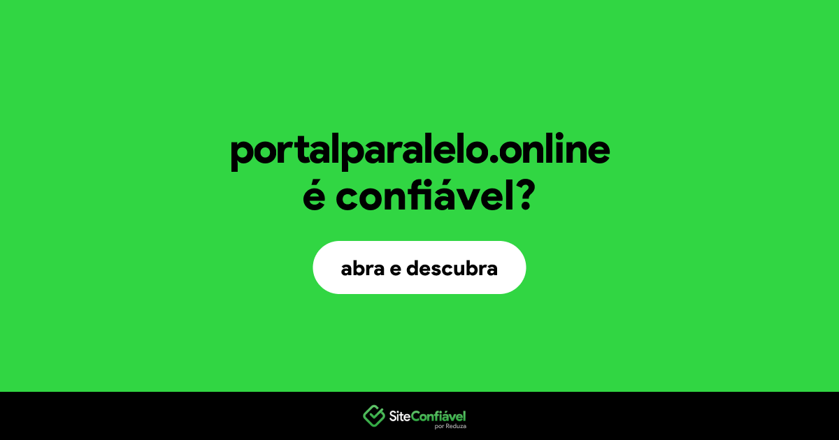 O site portalparalelo.online é confiável?