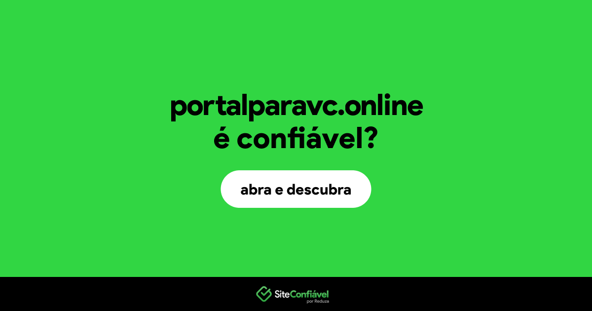 O site portalparavc.online é confiável?