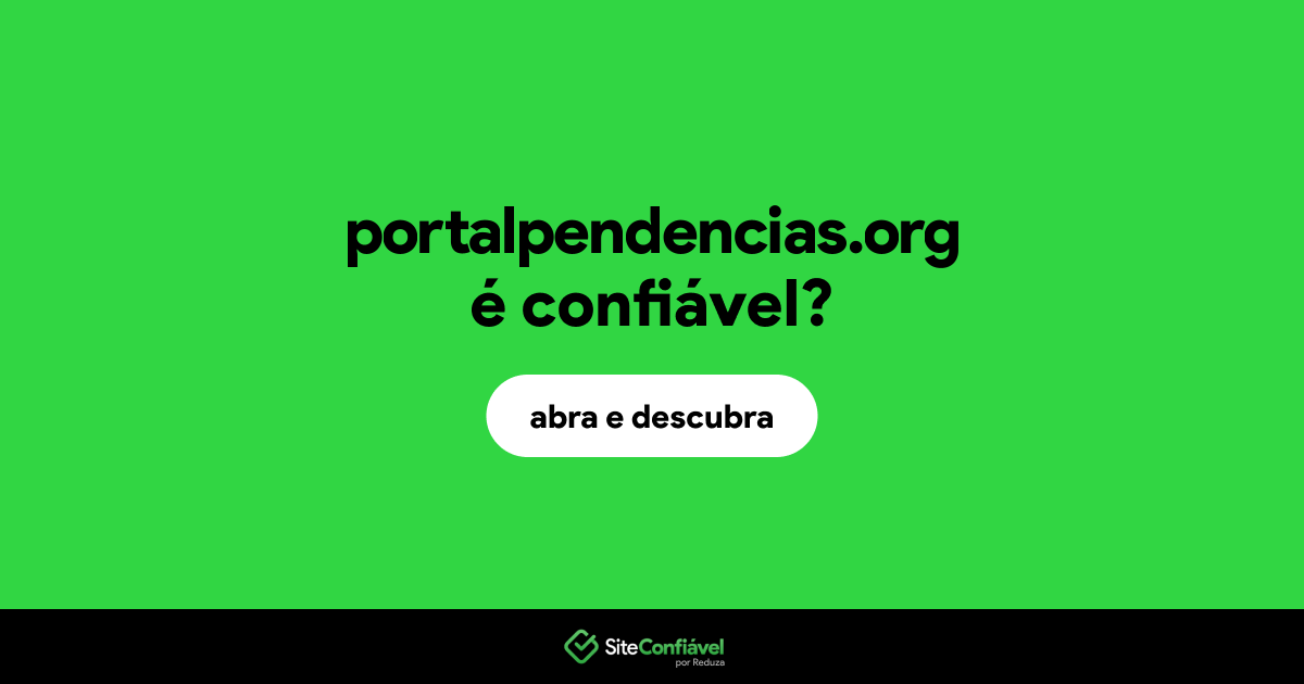 O site portalpendencias.org é confiável?