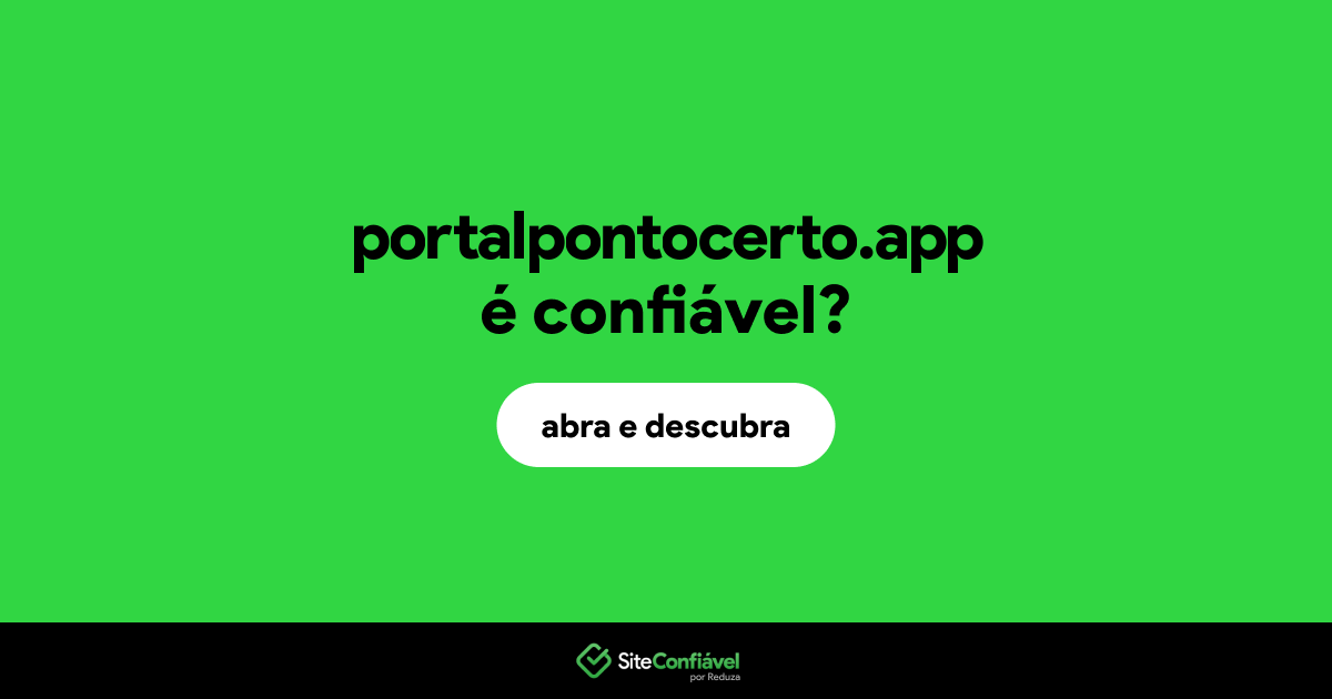 O site portalpontocerto.app é confiável?