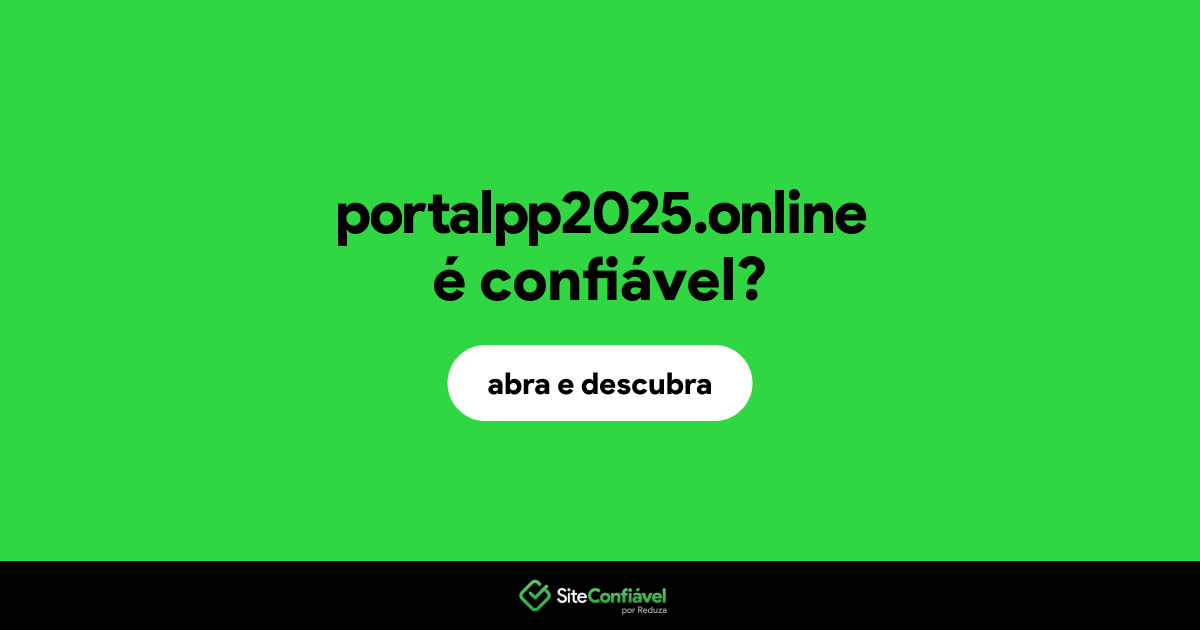 O site portalpp2025.online é confiável?