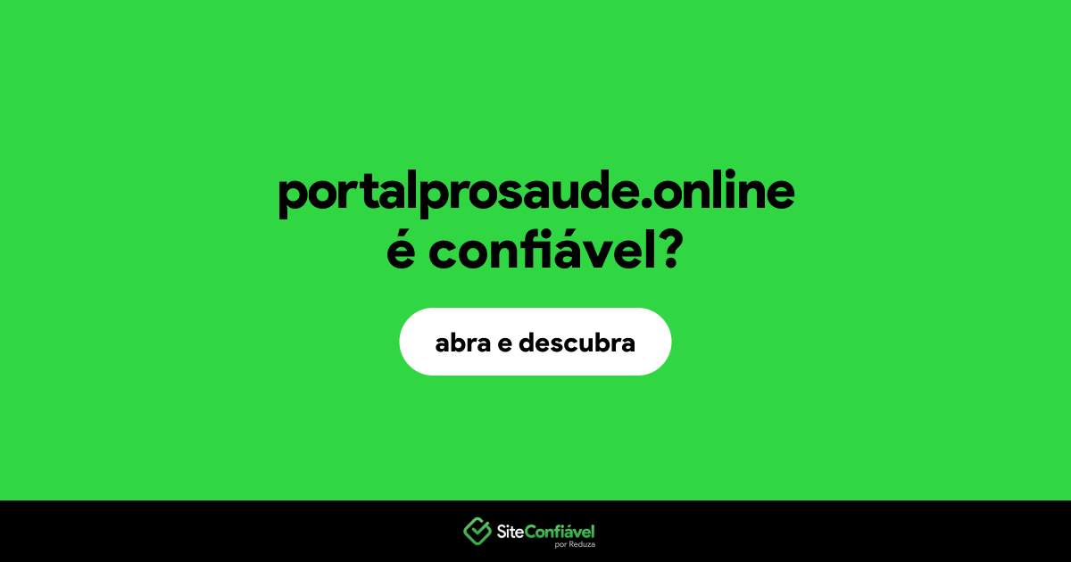 O site portalprosaude.online é confiável?