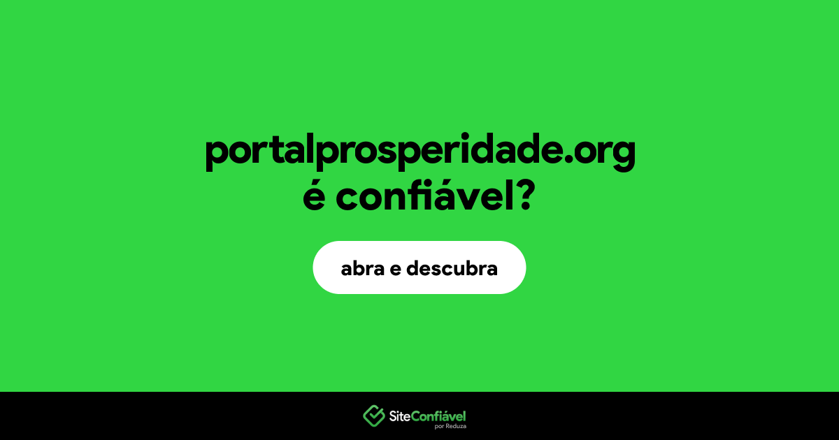 O site portalprosperidade.org é confiável?