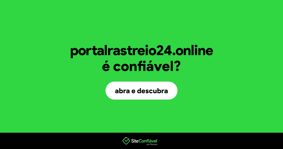 O site portalrastreio24.online é confiável?