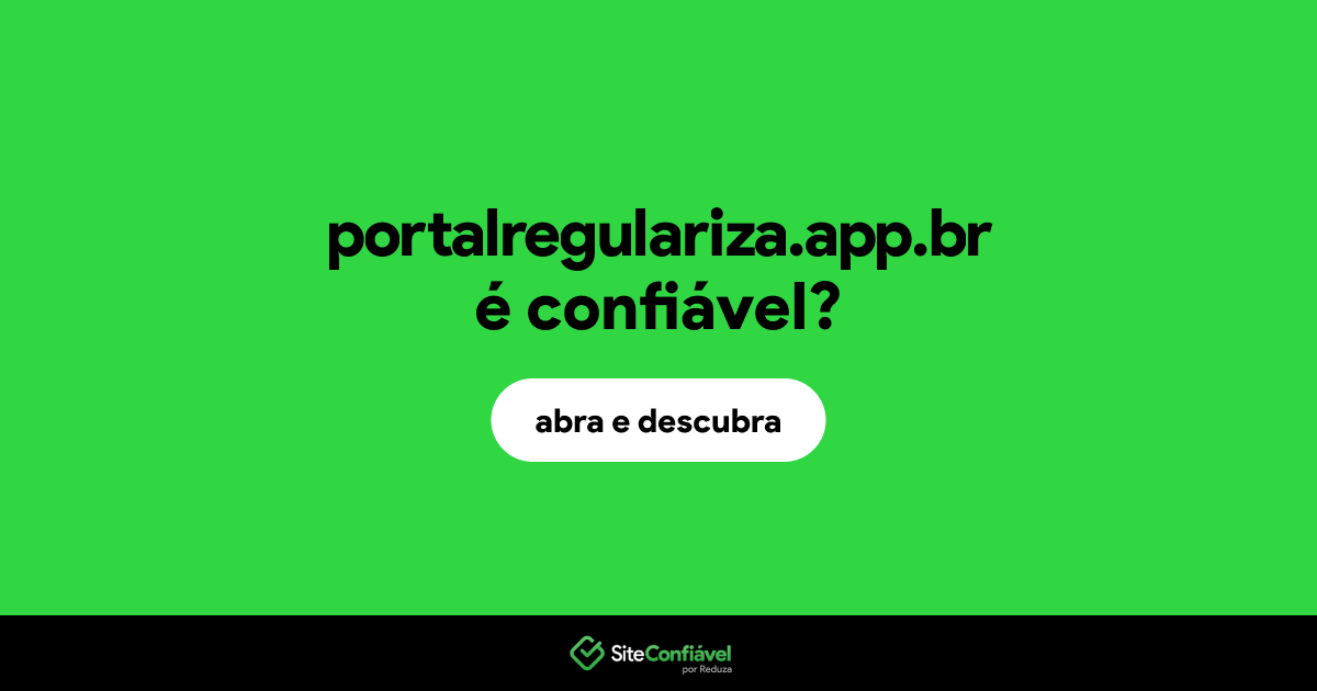 O site portalregulariza.app.br é confiável?