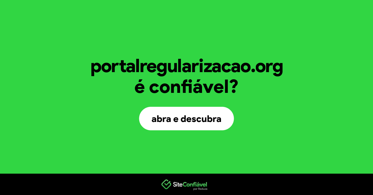 O site portalregularizacao.org é confiável?