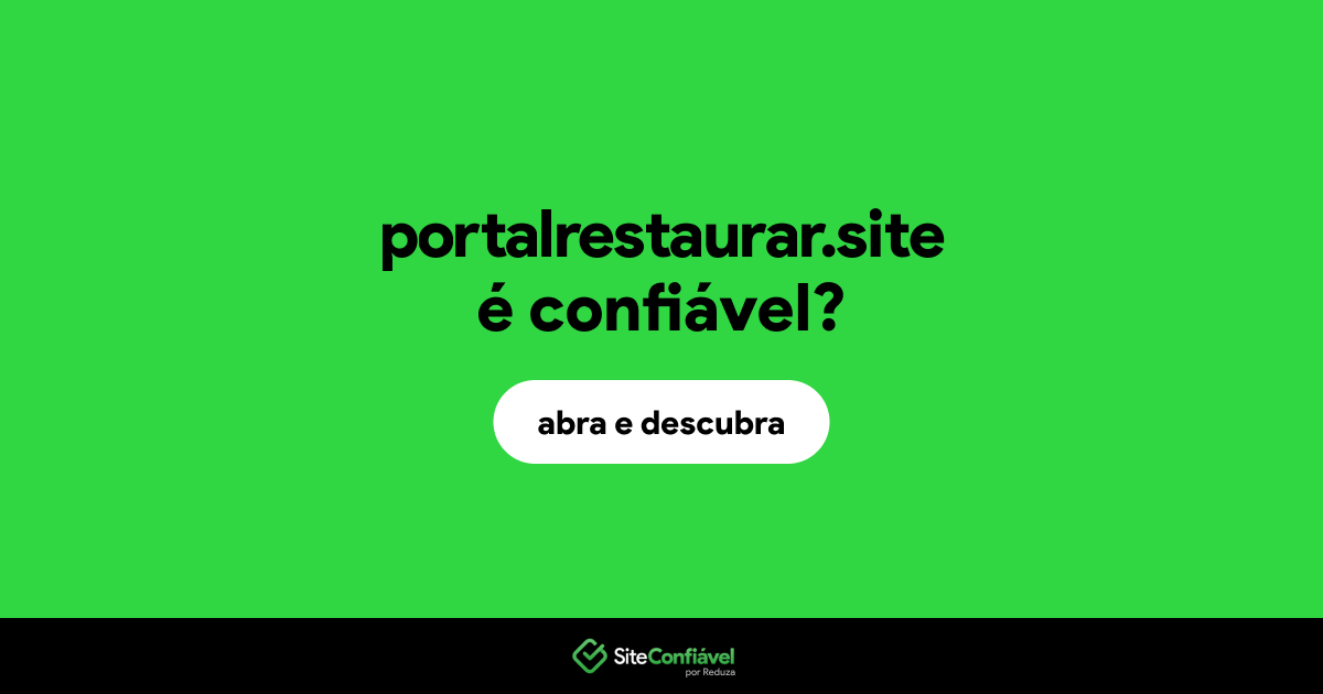 O site portalrestaurar.site é confiável?