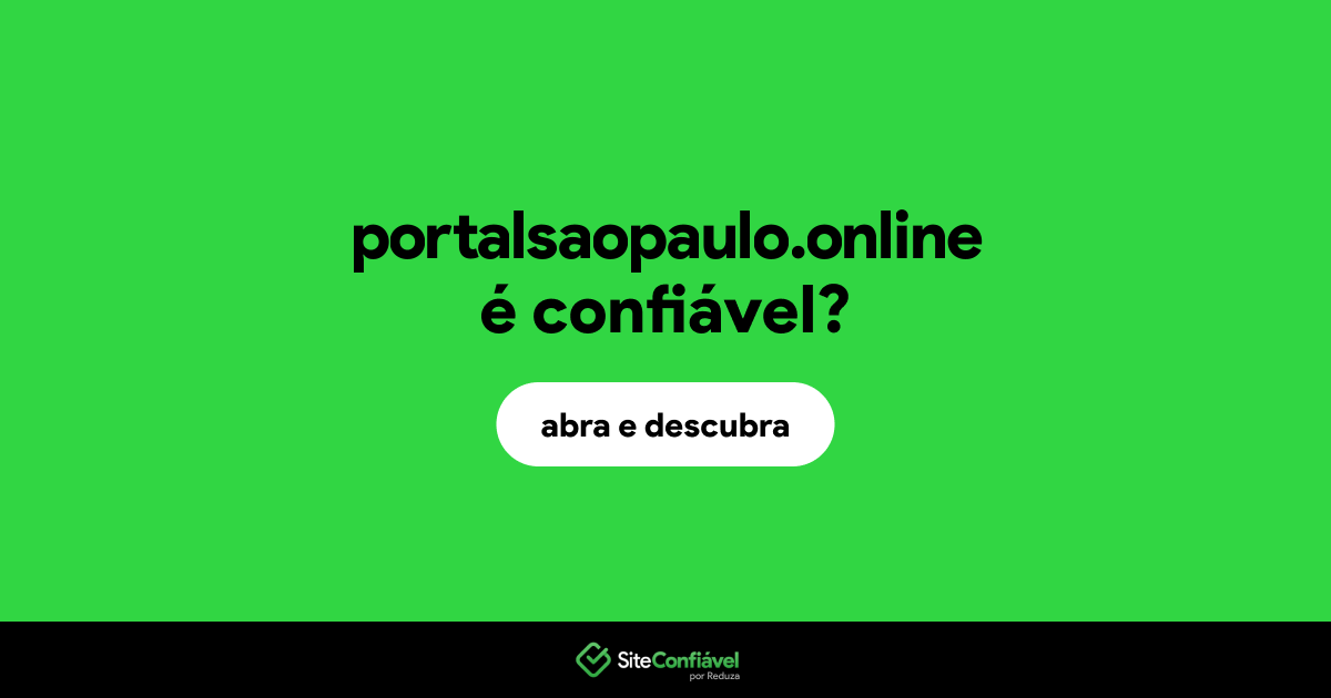 O site portalsaopaulo.online é confiável?