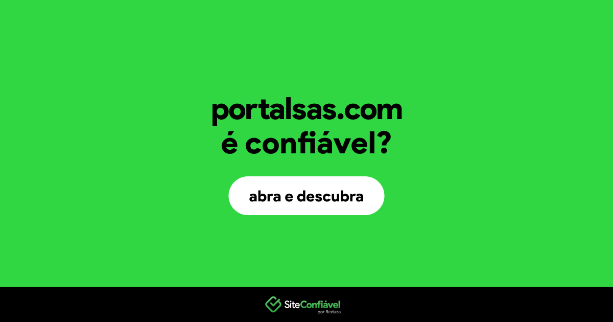 O site portalsas.com é confiável?